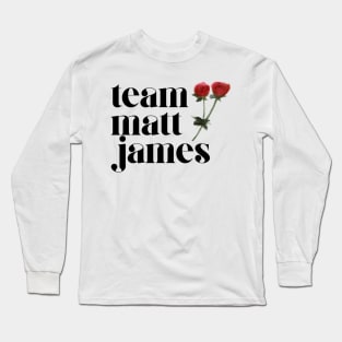 team matt james Long Sleeve T-Shirt